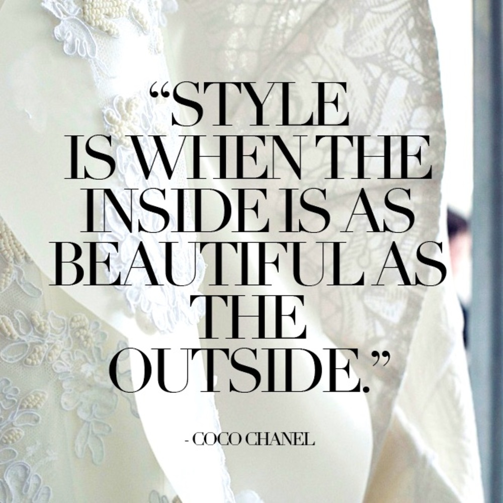 Style is when the inside is as beautiful as the outside